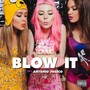 Blow It (feat. Antonio Fresco) [Explicit]