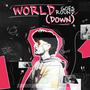 World Goes Round (Down) [Explicit]