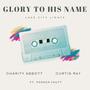 Glory To His Name (feat. Parker Fautt)