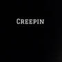 Creepin (Explicit)