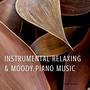 Instrumental Relaxing & Moody Piano Music