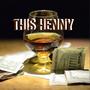 This Henny (feat. King Loud) [Explicit]