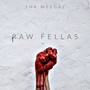 Raw Fellas (Explicit)