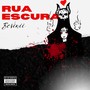 Rua Escura (Explicit)