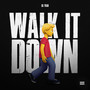 Walk It Down (Explicit)