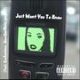 Just Want You To Know (Explicit)