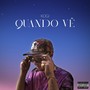 Quando Vê (Explicit)