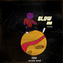 Slow Mo (Explicit)