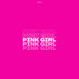 Pink Girl (Explicit)