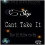 Cant Take It (feat. Lil Millow the GTG) [Explicit]