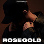 Rose Gold (Explicit)