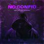 NO CONFIO (feat. Pachuli67 & Negro Perla) [Explicit]