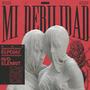 Mi Debilidad (feat. Red Elemnt) [Explicit]