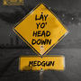 Lay Yo' Head Down (Explicit)