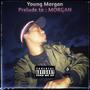 Young Morgan prelude to : MORGAN (Explicit)