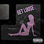 Get Loose (Explicit)