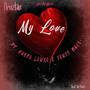 My Love (feat. Huero Lowko, Seuss Mace & Draztic) [Explicit]