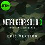 Metal Gear Solid 3: Main Theme (Epic Version)