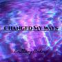 Changed My Ways (Explicit)