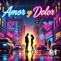 Amor Y Dolor (Explicit)