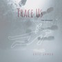 Trace Us (Explicit)