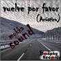 Vuelve por favor (acústico)