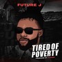 Tired of Poverty