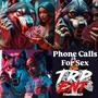 Phone Calls For Sex (Explicit)
