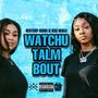 Watchu Talm Bout (feat. Big Mali) [Explicit]