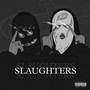 SLAUGHTERS (Explicit)