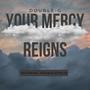 Your Mercy Reigns (feat. Stephen Newton)