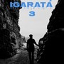 IGARATA 3 (Explicit)