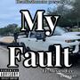 My Fault (feat. Mexico Cee) [Explicit]