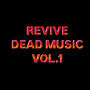 Revive Dead Music Vol.1 (Explicit)