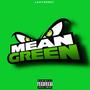 MEAN GREEN (Explicit)