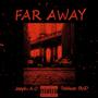 Far Away (feat. Teeblaze BWD)