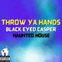 Throw Ya Hands (Explicit)