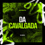 Da Cavalgada (Explicit)