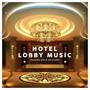 Hotel Lobby Music – Tailored Music Solutions