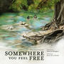 Somewhere You Feel Free (Original Motion Picture Soundtrack)