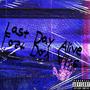 Last Day Alive (Explicit)