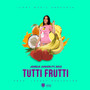 Tutti Frutti (Explicit)