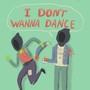 I Don't Wanna Dance (Explicit)