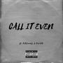 CALL IT EVEN (feat. hbkbandz & Kilahh) [Explicit]