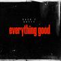 Everything Good (Explicit)