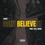 DONT BELIEVE IT (Explicit)