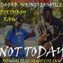 NOT TODAY (feat. DIRTY BOY RAW) [Explicit]