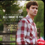 All I Want Is You (Big Sky Remix) [From the Lifetime Original Movie 