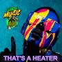 Datz A Heater (That's A Heater)