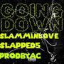 GOING DOWN (feat. SLAPPED5 & PRODBYAC) [Explicit]